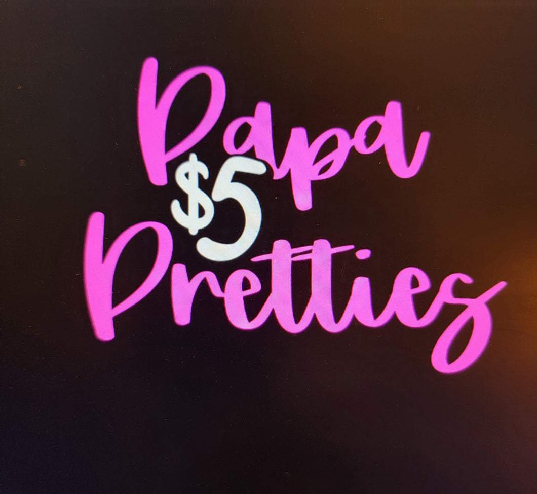 PAPA $5 PRETTIES tshirt